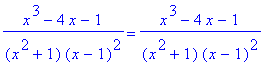 (x^3-4*x-1)/(x^2+1)/(x-1)^2 = (x^3-4*x-1)/(x^2+1)/(...